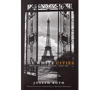 The White Cities: Reports from France, 1925-39 : Reports from France 1925-1939