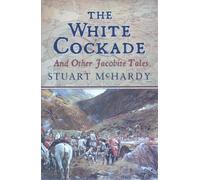 The White Cockade And Other Jacobite Tales