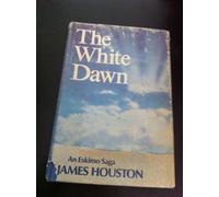 The White Dawn: An Eskimo Saga