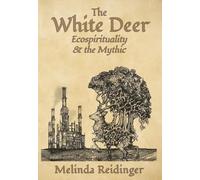The White Deer: Ecospirituality and the Mythic