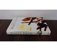 The White Devil: An Epic Story Of Revenge From The Savage War That Inspired The Last Of The Mohicans