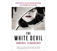 The White Devil: The award-winning novel - sex, power and murder in the streets of Rome