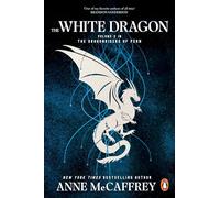 The White Dragon : (Dragonriders of Pern: 3)