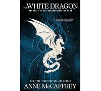 The White Dragon: Volume 3 in the Dragonriders of Pern