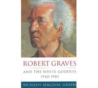 The White Goddess, 1940-1985 (v. 3) (Robert Graves and "The white goddess")