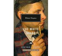 The White Guard: Introduction by Orlando Figes (Everyman's Library Contemporary Classics)