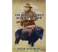 The White-Haired Buffalo Hunter
