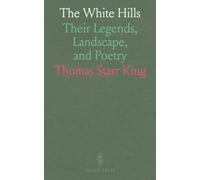 The White Hills: Their Legends, Landscape, and Poetry