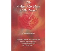 The White-Hot Yoga of the Heart