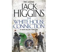 The White House Connection: Book 7 (Sean Dillon Series)