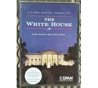 The White House Inside America's Most Famous Home (A C-SPAN Original Production)
