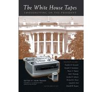 The White House Tapes: Eavesdropping on the President