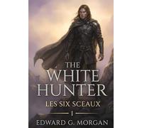 The White Hunter: Les Six Sceaux
