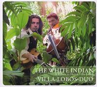 The White Indian - Villa-Lobos Duo