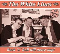 The White Lines - Rock ´n´ Roll Will Never Stop