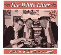 The White Lines - Rock 'n' Roll Will Never Stop [Limited Edition Vinyl LP] [Vinyl LP] [VINYL]