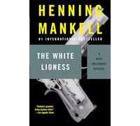 The White Lioness: A Mystery: 3 (Kurt Wallander)
