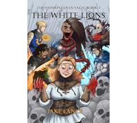 The White Lions (The Homunculus Saga)
