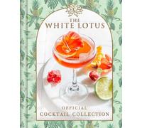 The White Lotus Official Cocktail Collection: Sunset in Paradise – Insight Editions