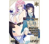 The White Mage Doesn't Want to Raise the Hero's Level Vol. 4