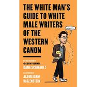 The White Man's Guide to White Male Writers of the Western Canon