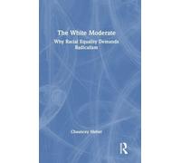 How White Moderates Impede Racial Progress: A Case for Radicalism