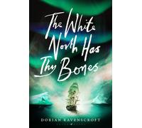 The White North Has Thy Bones : 'Chilling, thrilling and so very clever ... with a reveal you'll never forget' AJ West