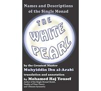 The White Pearl: Names and Descriptions of the Single Monad: 3 (Short Treatises By Ibn al-Arabi)
