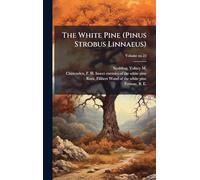 The White Pine (Pinus Strobus Linnaeus)