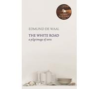 The White Road: a pilgrimage of sorts