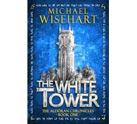 The White Tower (The Aldoran Chronicles)