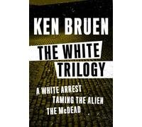 The White Trilogy: A White Arrest, Taming the Alien, and The McDead