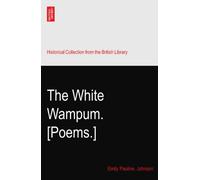 The White Wampum. [Poems.]