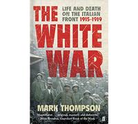 The White War: Life and Death on the Italian Front, 1915-1919 (Main)