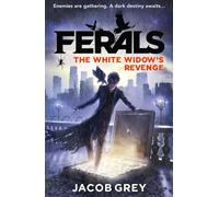 The White Widow’s Revenge: Book 3 (Ferals)