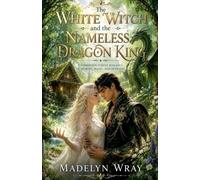 The White Witch and the Nameless Dragon King