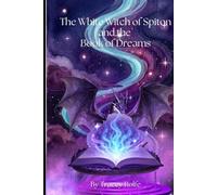 The White Witch of Spiton: and the Book of Dreams