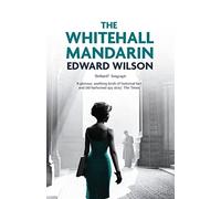 The Whitehall Mandarin: A gripping Cold War espionage thriller by a former special forces officer (William Catesby)