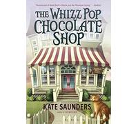 [(The Whizz Pop Chocolate Shop)] [By (author) Kate Saunders] published on (December, 2014)