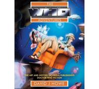 The Who Adventures: The Art and History of Virgin Publishing's Doctor Who Fiction