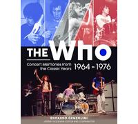 The Who : Concert Memories from the Classic Years, 1964 to 1976