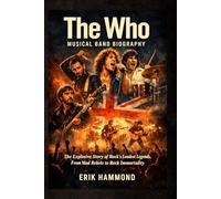 The Who musical band biography: The Explosive Story of Rock’s Loudest Legends, From Mod Rebels to Rock Immortality