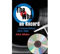 The "Who" on Record: A Critical History, 1963-1998