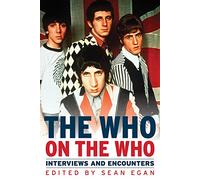 The Who on the Who Volume 13: Interviews and Encounters (Musicians in Their Own Words)