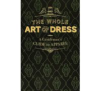 The Whole Art of Dress