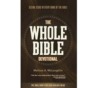 The Whole Bible Devotional: Seeing Jesus in Every Book of the Bible