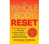 The Whole Body Reset: Your Weight-Loss Plan for a Flat Belly, Optimum Health and a Body You'll Love at Midlife and Beyond