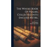 The Whole Book Of Psalms, Collected Into English Metre,