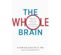 The Whole Brain: The Microbiome Solution to Heal Depression, Anxiety, and Mental Fog Without Prescription Drugs (Microbiome Medicine Library)