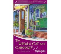 The Whole Cat and Caboodle: 1 (Second Chance Cat Mystery)
